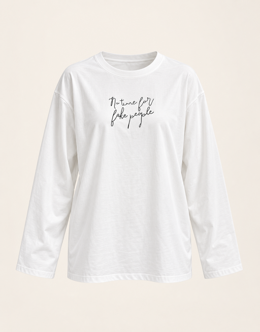 no time for fake people | oversized langarmshirt weiß