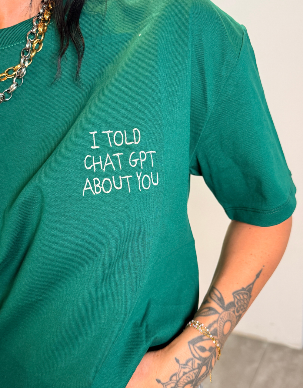 i told chat gpt about you - baumwoll shirt | emerald green